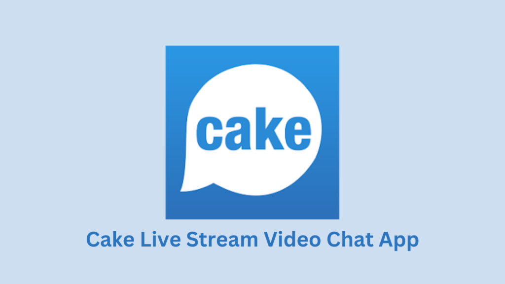 Cake Live Stream Video Chat