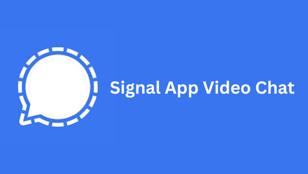 Signal App Video Chat
