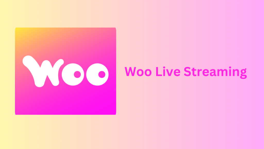 Woo Live Streaming